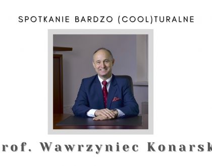Spotkanie bardzo cool(turalne) - prof. Wawrzyniec Konarski