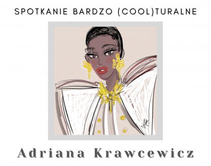 Spotkanie bardzo cool(turalne): Adriana Krawcewicz