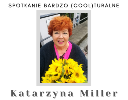 Spotkanie bardzo cool(turalne): Katarzyna Miller